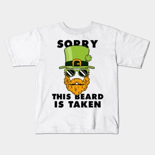 Saint Patrick's day Sorry This Beard Is Taken Funny Shirt Kids T-Shirt